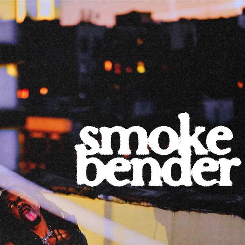 smoke bender (Explicit)