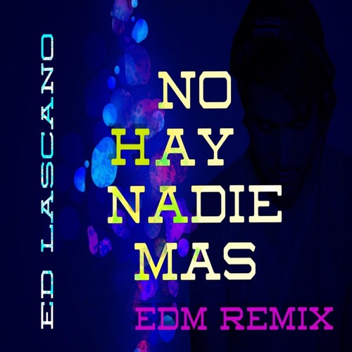 No Hay Nadie Mas (EDM Remix)