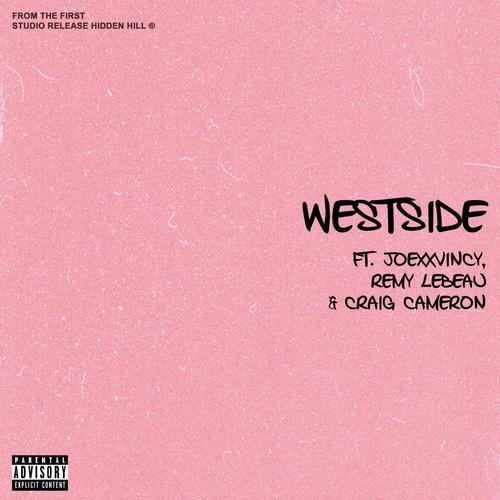 WESTSIDE (feat. Joexxvincy, Remy Lebeau & Craig Cameron) (Explicit)