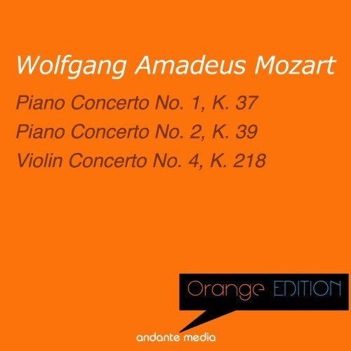 Orange Edition - Mozart: Piano Concerto No. 1, 2 & Violin Concerto No. 4, K. 218