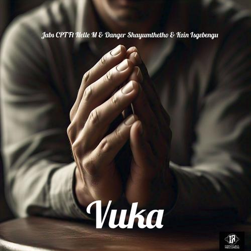 Vuka (feat. Nelle M & Danger Shayumthetho & Kzin Isgebengu)