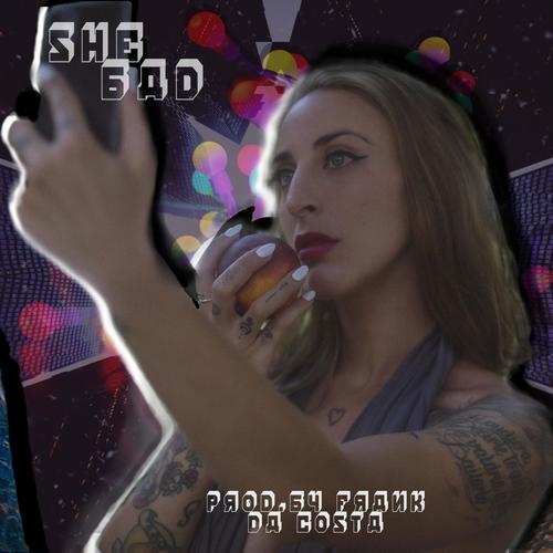 She Bad (feat. Darksai)