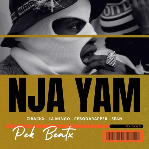 Nja Yam (feat. Zirackx, La Mingo, CEBODARAPPER & Sean) [Explicit]