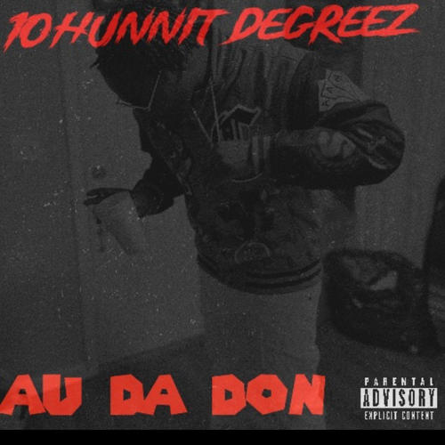 10hunnit Degreez (Explicit)