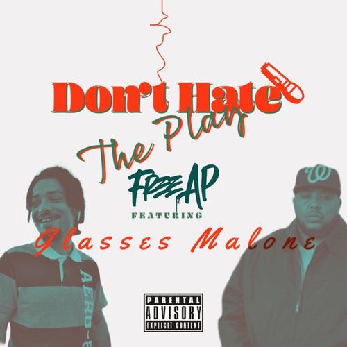 Don't Hate The Play (feat. Glasses Malone) [Explicit]