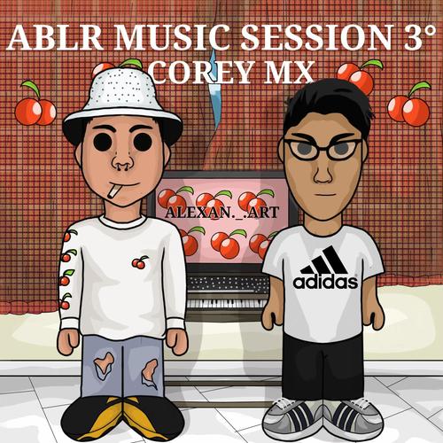 Ablr Music Sessions, Vol. 3 (feat. Corey MX) [Explicit]