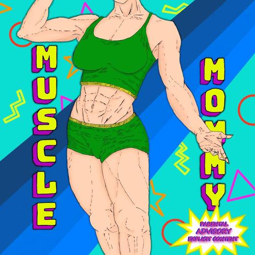 MUSCLE MOMMY (Explicit)