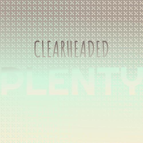 Clearheaded Plenty