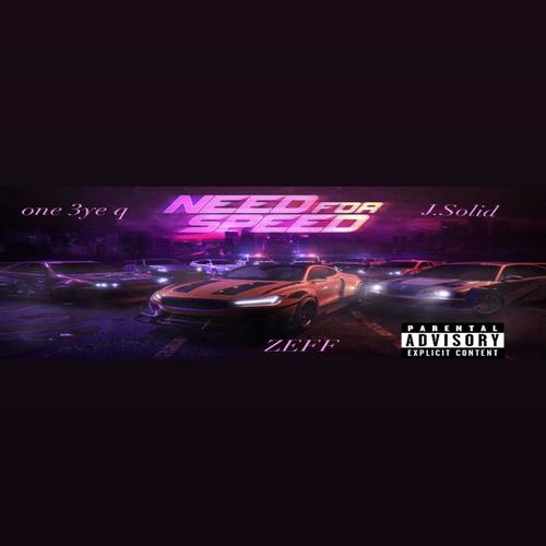 NEED 4 SPEED (feat. J. SOLID & Zeff) [Explicit]