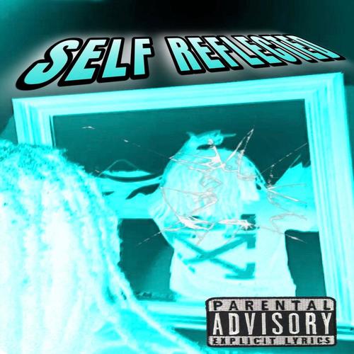 Self Reflected (Explicit)
