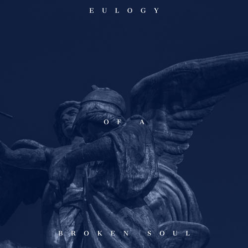 Eulogy of a Broken Soul