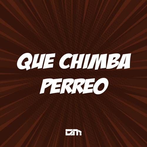 Que Chimba Perreo