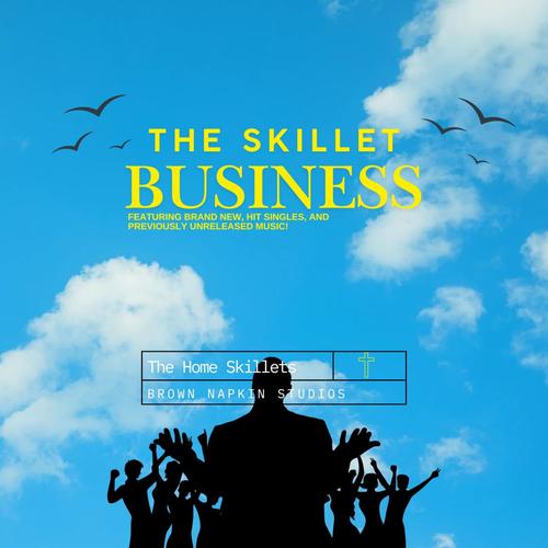 The Skillet Business