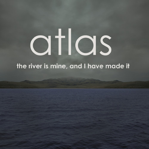 The River Is Mine, And I Have Made It