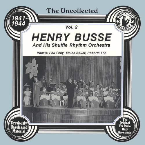 The Uncollected: Henry Busse And His Shuffle Rhythm Orchestra (Vol 2)