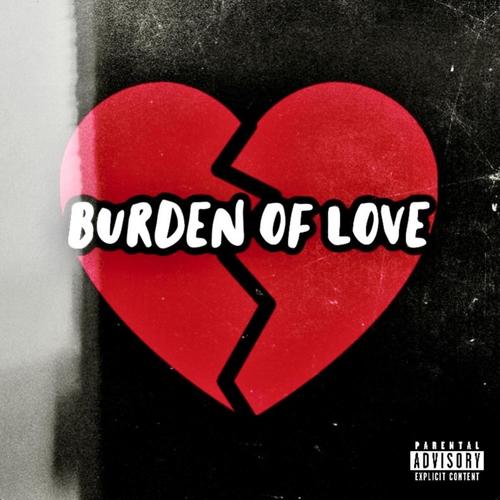 Burden Of Love (Explicit)