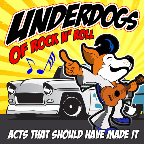 Underdogs Of Rock N' Roll
