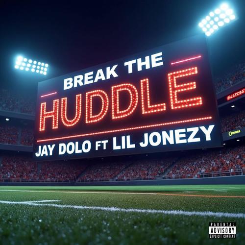 Break The Huddle (feat. Lil Jonezy) [Explicit]