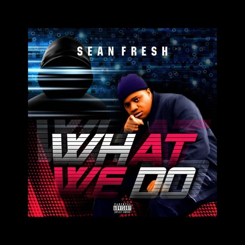 What We Do (Explicit)