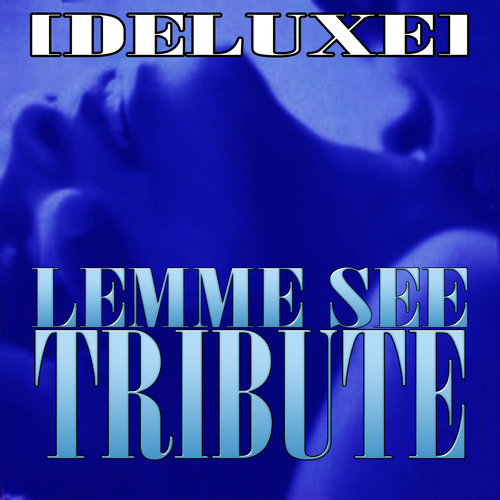 Lemme See (feat. Rick Ross Deluxe Tribute)