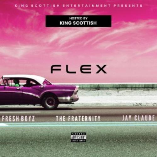 Flex (feat. Fresh Boyz, The Fraternity & Jay Claud3) [Explicit]