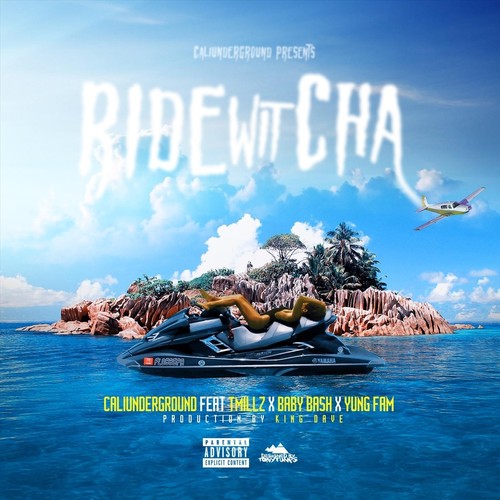 Ride wit Cha (feat. Baby Bash, T Millz & Yung Fam) [Explicit]