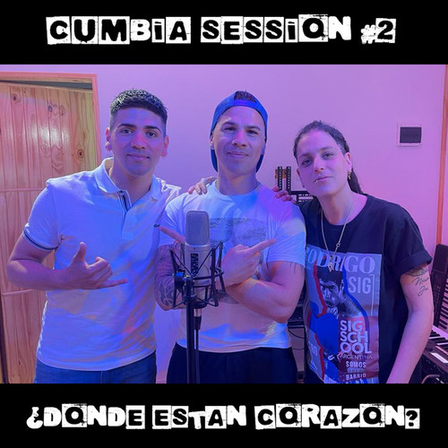 ¿Dónde Están Corazón? (Cumbia Session #2)