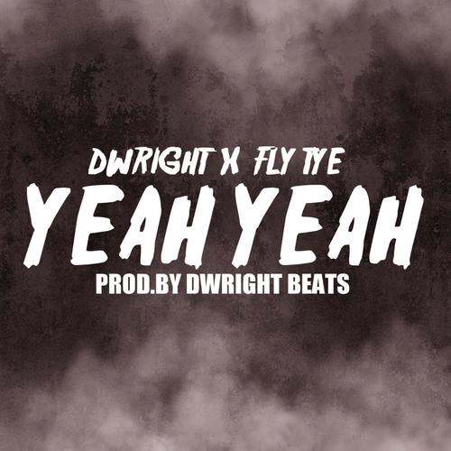 YEAH YEAH (feat. FLY TYE) [Explicit]