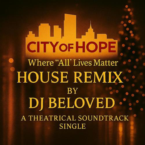 City Of Hope (DJ BELOVED Remix)