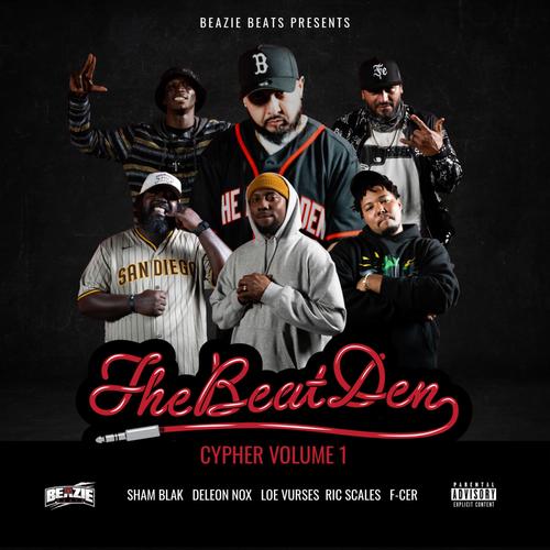 The Beat Den Cypher, Vol. 1 (feat. Sham Blak, Deleon.Nox, Loe Vurses, Ric Scales & F-CER) [Explicit]