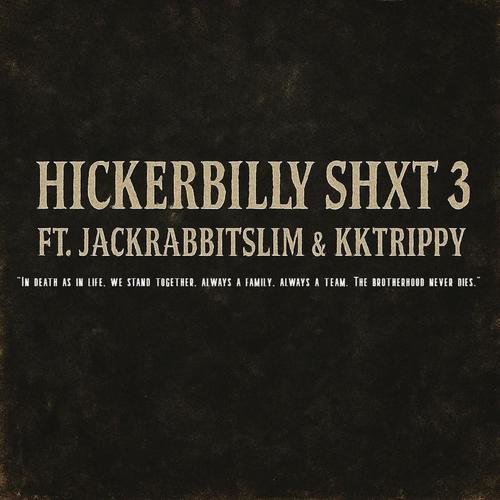 Hickerbilly Shxt 3 (feat. Jackrabbitslim & KkTrippy) [Explicit]