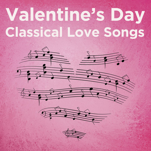 Valentine's Day Classical Love Songs