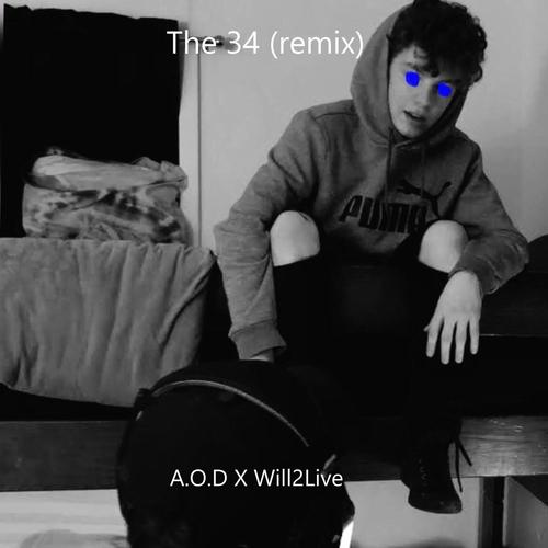 The 34 (feat. Will2Live) [Will2Live Remix]