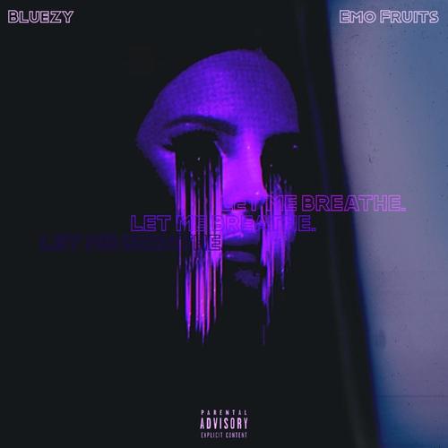 Let Me Breathe (feat. Emo Fruits)