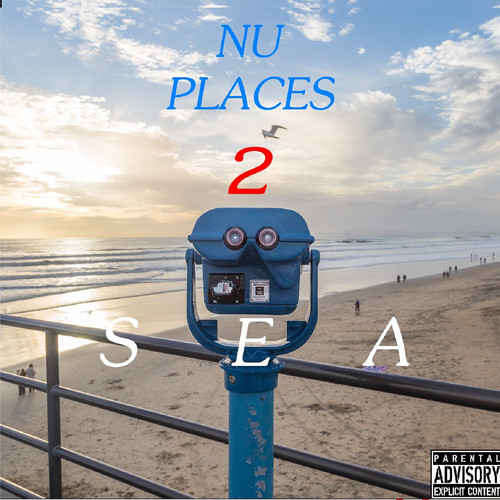 Nu Places 2 Sea (Explicit)