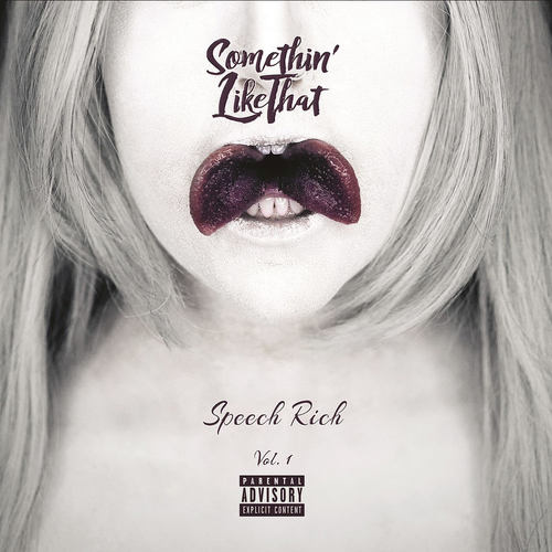 Somethin' Like That - Speech Rich (Vol.1)