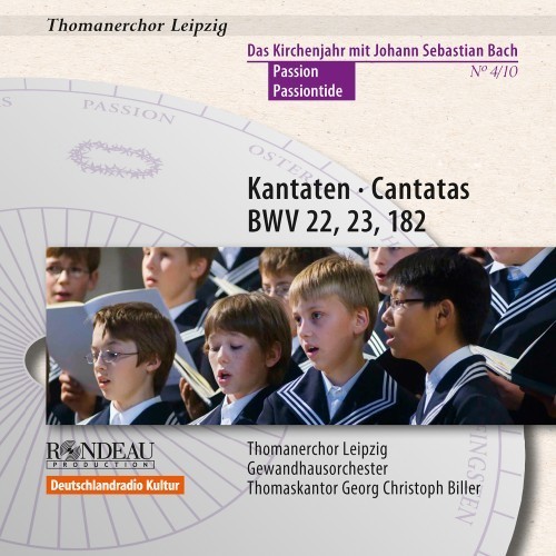 Johann Sebastian Bach: Cantatas / Kantaten BWV 22, BWV 23, BWV 182 (Das Kirchenjahr mit Bach: Passion / The Liturgical Year with Bach: Passiontide Vol. 4)