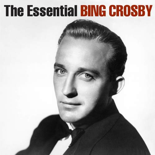 The Essential Bing Crosby