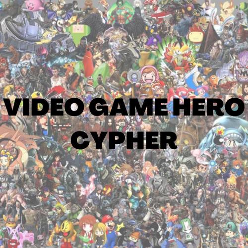 Video Game Hero Cypher (feat. Big Xodia, DEACONRAP, Gross Angel, E36_Mercedes, SabrinaX, Jsleepyjean, Alltime Arcade, Bravocantsee, Nevos Tyler, KING SHABAZZ & Liam the Brand) [Explicit]