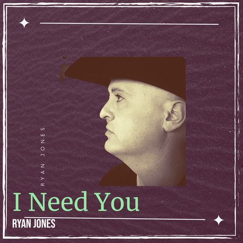 I Need You