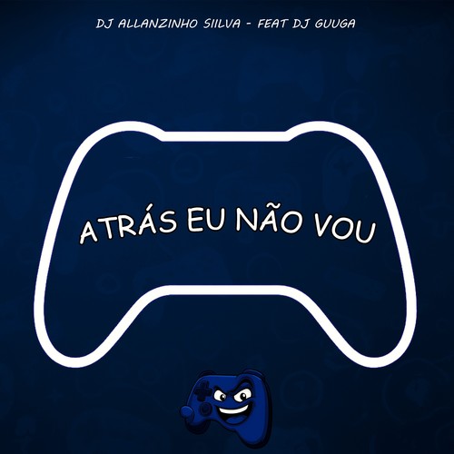 Atrás Eu Não Vou (Explicit)