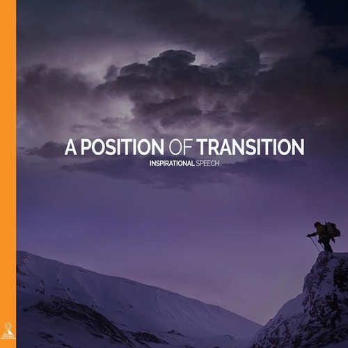 A Position of Transition (Inspirational Speech) [feat. Jess Shepherd]