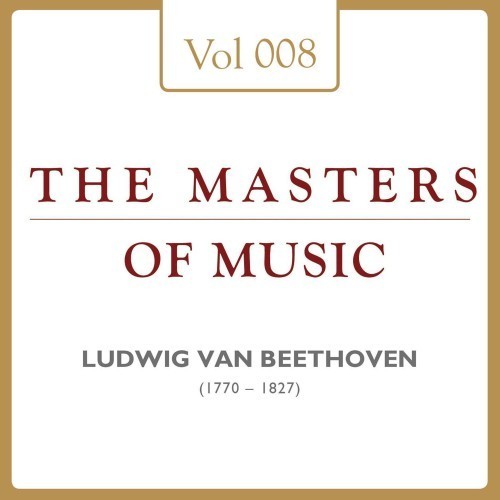 Ludwig Van Beethoven: Masters of Music, Vol. 8