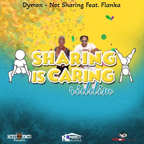 Not Sharing (feat. Dymon & Flanka)