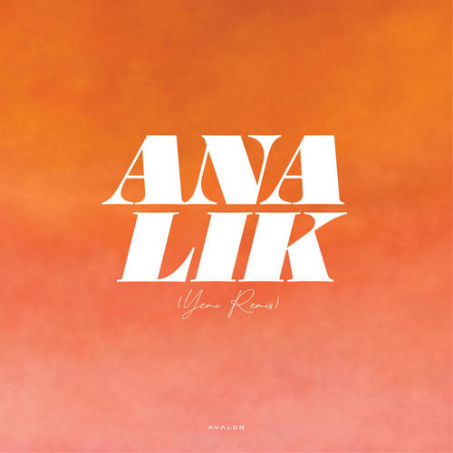 Ana Lik (YEMI Remix)