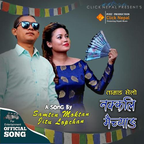Nakkali Maichyang (feat. Samten Moktan & Jitu Lopchan)
