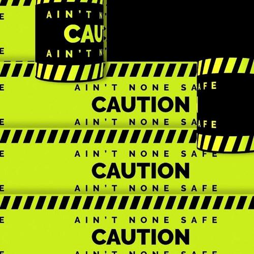 Ain't None Safe (Explicit)