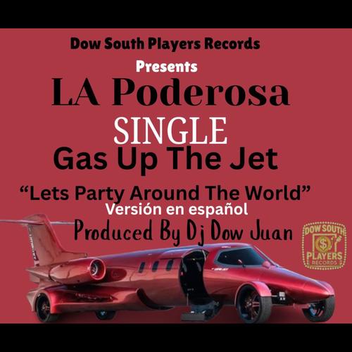 Gas up the jet let's party around the world (feat. La Poderosa) [Spanish Version]