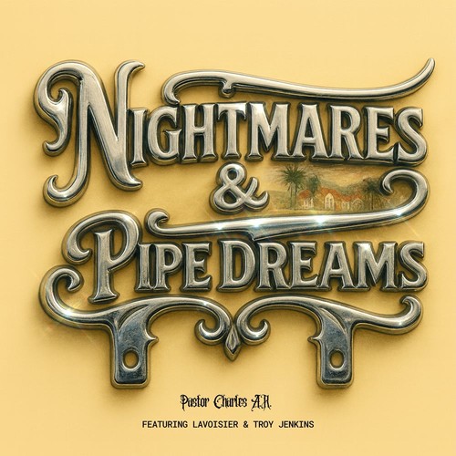 Nightmares & Pipe Dreams