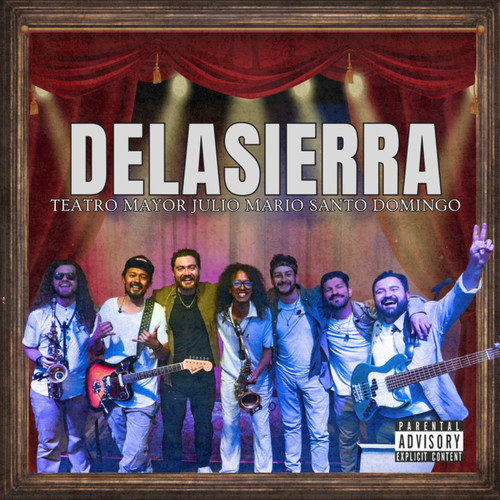 DELASIERRA EN EL TEATRO MAYOR JMSD (En Vivo) [Explicit]